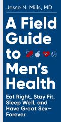 Field Guide to Mens Health Eat Right Stay Fit Sleep Well & Have Great SexForever