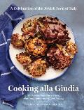 Cooking alla Giudia A Celebration of the Jewish Food of Italy