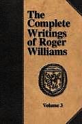 The Complete Writings of Roger Williams - Volume 3