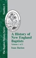 A History of New England Baptists: With Particular Reference to the Denomination of Christians Called Baptists Volume 1 of 2