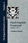 Paedobaptism Examined - Vol. 3