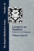 Lectures on Baptism. with a Preface by C. H. Spurgeon