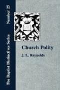 Church Polity: or The Kingdom of Christ in Its Internal and External Development