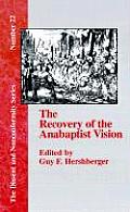 The Recovery of the Anabaptist Vision: A Sixtieth Anniversary Tribute to Harold S. Bender