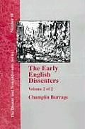 The Early English Dissenters: In the Light of Recent Research (1550-1641) Volume II