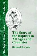 The Story of the Baptists in All Ages and Countries