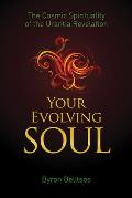 Your Evolving Soul The Cosmic Spirituality of the Urantia Revelation