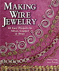Making Wire Jewelry 60 Easy Projects in Silver Copper & Brass
