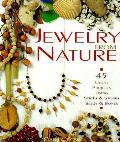 Jewelry From Nature 45 Great Projects Using Sticks & Stones Seeds & Bones