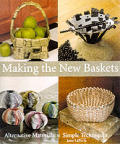 Making The New Baskets Alternative Materials Simple Techniques