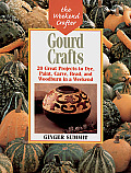 Gourd Crafts 20 Great Projects to Dye Paint Carve Bead & Woodburn in a Weekend