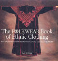 Folkwear Book Of Ethnic Clothing Easy