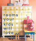 Rooms Your Kids Will Love 50 Fun & Fabul