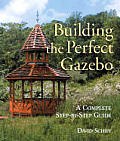 Building the Perfect Gazebo A Complete Step By Step Guide