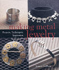 Making Metal Jewelry Projects Techniq