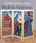 Making & Decorating Stylish Screens