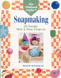 Soapmaking 20 Terrific Melt & Pour Proje