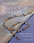 Making Bead & Wire Jewelry Simple Techniques Stunning Designs