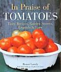 In Praise Of Tomatoes Tasty Recipes G