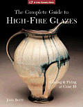 Complete Guide To High Fire Glazes Glazing & F