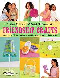 Girls World Book Of Friendship Crafts
