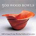 500 Wood Bowls Bold & Original Designs Blending Tradition & Innovation