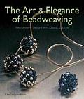 Art & Elegance of Beadweaving New Jewelry Designs with Classic Stitches