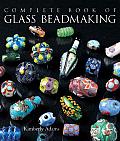 Complete Book Of Glass Beadmaking