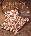 Andean Folk Knits Great Designs From Per