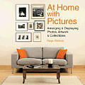 At Home with Pictures Arranging & Displaying Photos Artwork & Collections