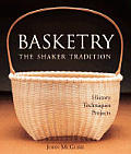 Basketry The Shaker Tradition History Techniques Projects