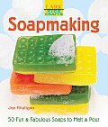 Soapmaking 50 Fun & Fabulous Soaps to Melt & Pour