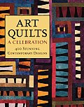 Art Quilts A Celebration 400 Stunning Contemporary Designs