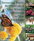 Attracting Birds Butterflies & Other Winged Wonders to Your Backyard