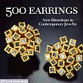 500 Earrings New Directions in Contemporary Jewelry