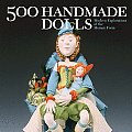 500 Handmade Dolls Modern Explorations of the Human Form