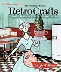 Complete Book of Retro Crafts Collecting Displaying & Making Crafts of the Past