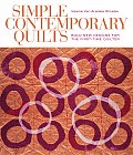Simple Contemporary Quilts Bold New Designs for the First Time Quilter