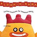 Plush O Rama Curious Creatures for Immature Adults