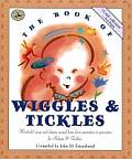 The Book of Wiggles & Tickles: Wonderful Songs and Rhymes Passed Down from Generation to Generation for Infants & Toddlers