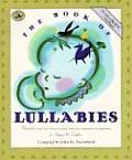 The Book of Lullabies: Wonderful Songs and Rhymes Passed Down from Generation to Generation for Infants & Toddlers