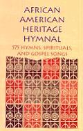 African American Heritage Hymnal: 575 Hymns, Spirituals, and Gospel Songs