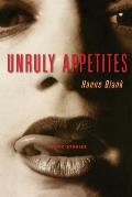 Unruly Appetites Erotic Stories