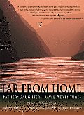 Far from Home Father Daughter Travel Adventures