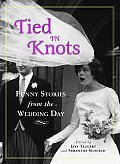 Tied in Knots Funny Stories from the Wedding Day