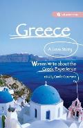 Greece, a Love Story: Women Write about the Greek Experience