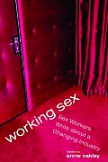 Working Sex Sex Workers Write about a Changing Industry