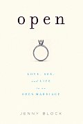 Open Love Sex & Life in an Open Marriage