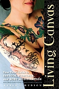 Living Canvas Your Total Guide To Tattoos