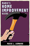 Maries Home Improvement Guide